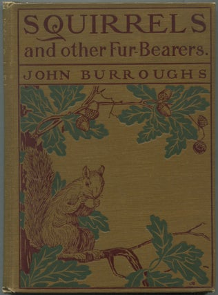 Item #461258 Squirrels and Other Fur-Bearers. John BURROUGHS