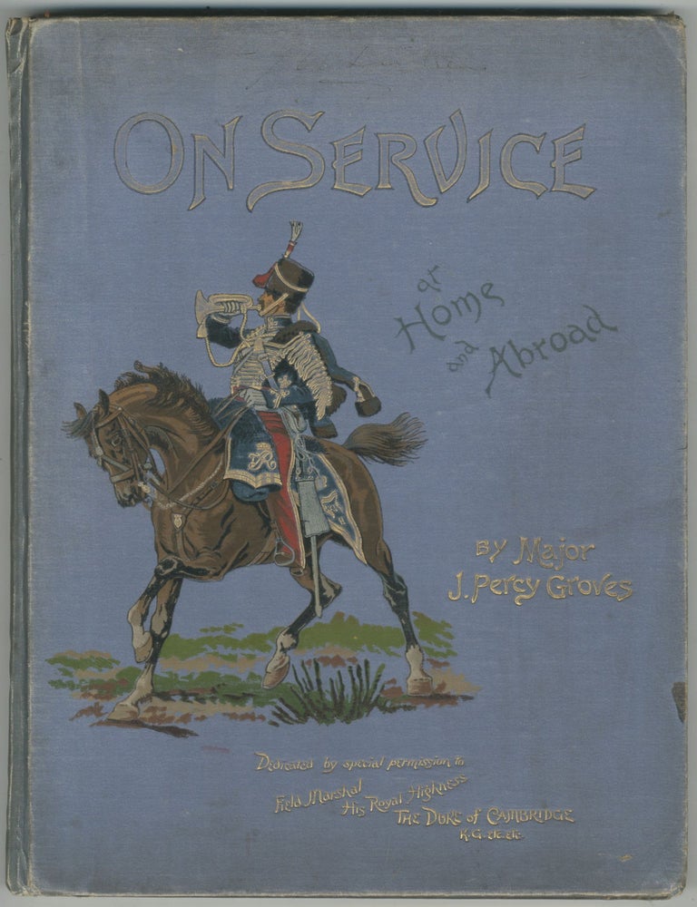 On Service at Home and Abroad. J. Percy GROVES.