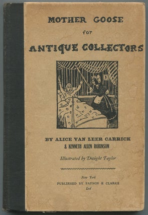 Item #461353 A Mother Goose For Antique Collectors. Alice Van Leer CARRICK, Kenneth Allen Robinson