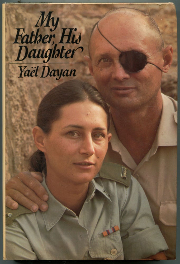 Item #461446 My Father, His Daughter. Yael DAYAN.