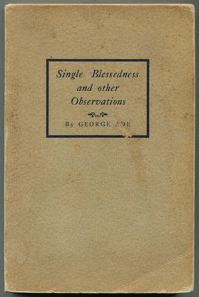 Item #461464 Single Blessedness and Other Observations. George ADE