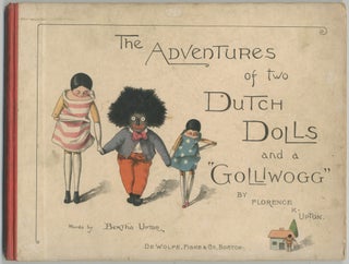 Item #461496 The Adventures of Two Dutch Dolls and a "Golliwogg" Florence K. UPTON, Bertha Upton