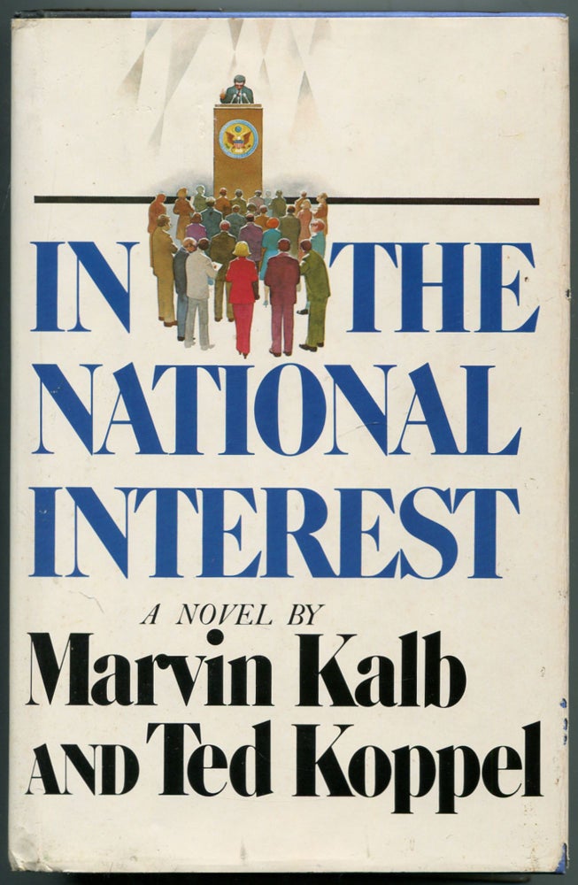 Item #461555 In The National Interest. Marvin KALB, Ted Koppel.