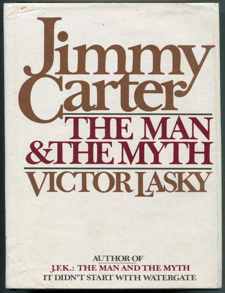 Item #461586 Jimmy Carter: The Man & The Myth. Victor LASKY.