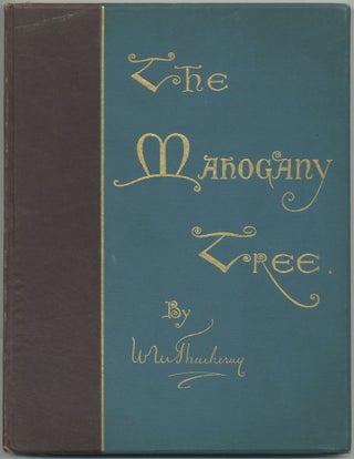Item #461653 The Mahogany Tree. William Makepeace THACKERAY