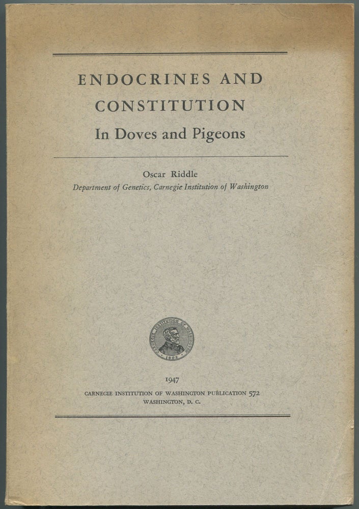 Item #461688 Endocrines and Constitution in Doves and Pigeons. Oscar RIDDLE.