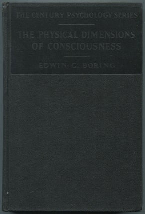 Item #461689 The Physical Dimensions of Consciousness. Edwin G. BORING