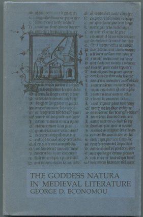 Item #461867 The Goddess Natura in Medieval Literature. George D. ECONOMOU