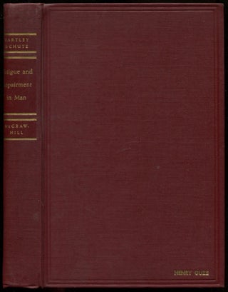 Item #461965 Fatigue and Impairment in Man. S. Howard BARTLEY, Eloise Chute