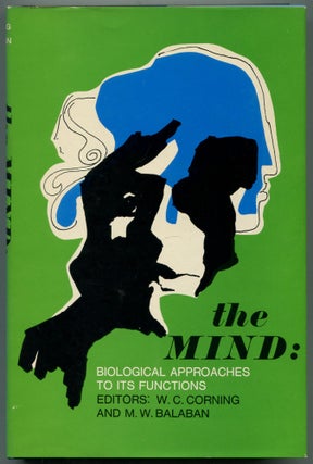 Item #461966 The Mind: Biological Approaches to its Functions. William C. CORNING, Martin Balaban