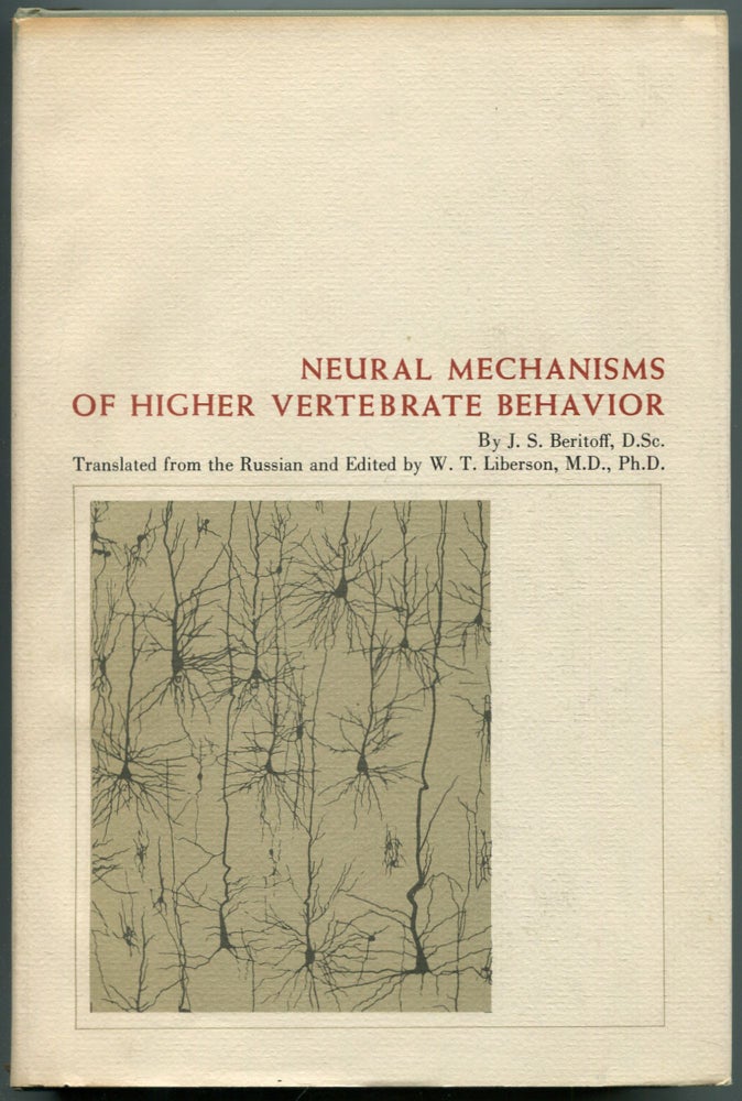 Item #461989 Neural Mechanisms of Higher Vertebrate Behavior. J. S. BERITOFF, BERITASHVILI.
