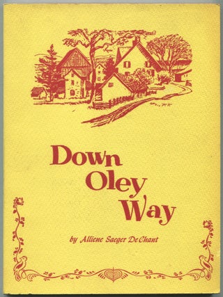 Down Oley Way. Alliene Saeger DeCHANT.