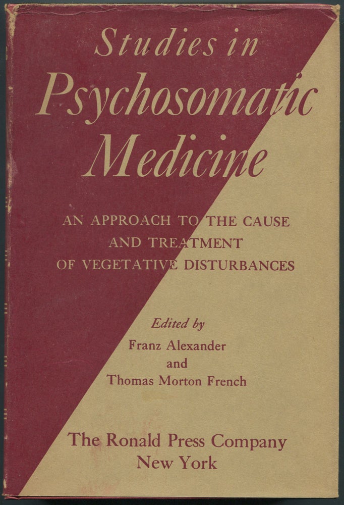 Item #462032 Studies in Psychosomatic Medicine: An Approach to the Cause and Treatment of Vegetative Disturbances. Franz ALEXANDER, Thomas Morton French.