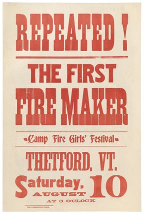 Item #462266 [Broadside]: Repeated! The First Fire Maker. Camp Fire Girls' Festival. Thetford,...