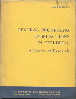 Item #462299 Central Processing Dysfunctions in Children: A Review of Research. James C....