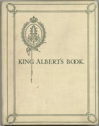 Item #462309 King Albert's Book: A Tribute to the Belgian King and People from Representative Men...