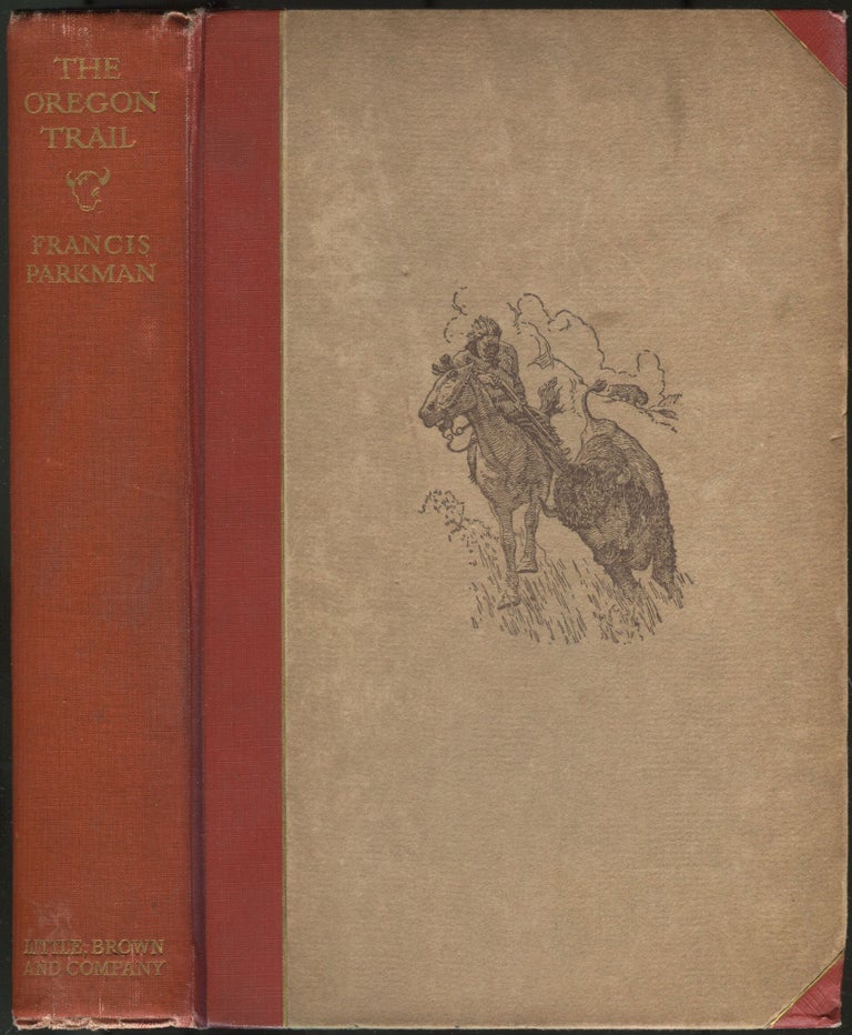 The Oregon Trail: Sketches of Prairie and Rocky-Mountain Life. Francis PARKMAN.