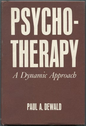 Item #462476 Psychotherapy: A Dynamic Approach. Paul A. DEWALD