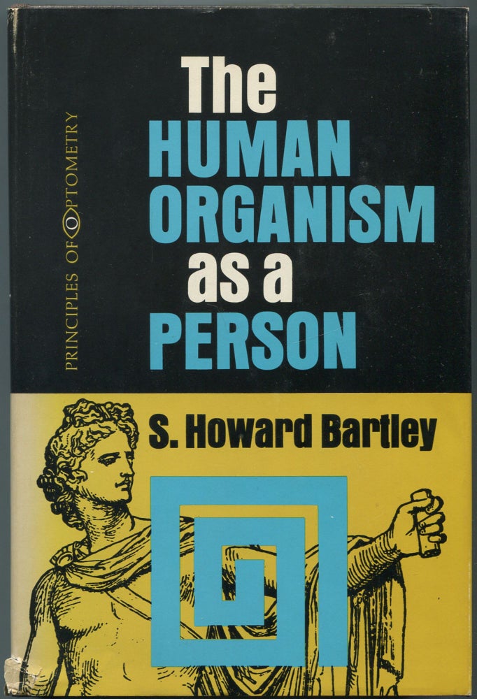 Item #462481 The Human Organism as a Person. S. Howard BARTLEY.