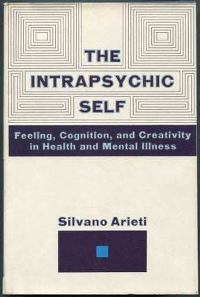 Item #462525 The Intrapsychic Self: Feeling, Cognition, and Creativity in Health and Mental...