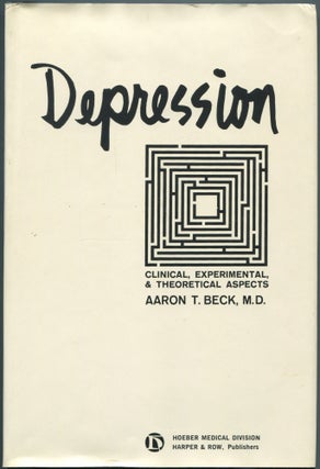 Item #462533 Depression: Clinical, Experimental, and Theoretical Aspects. Aaron T. BECK