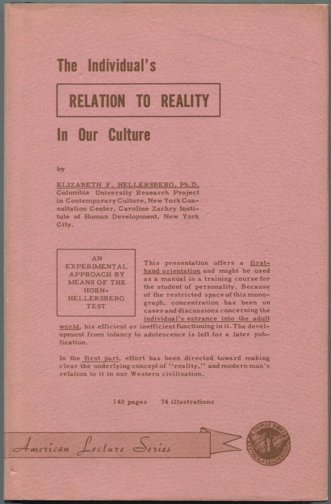Item #462660 The Individuals Relation to Reality in Our Culture: An Experimental Approach by Means of the Horn-Hellersberg Test. Elizabeth F. HELLERSBERG.
