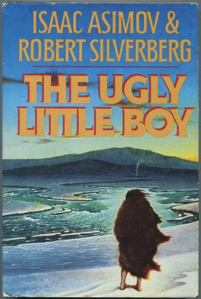 Item #462766 The Ugly Little Boy. Isaac ASIMOV, Robert Silverberg