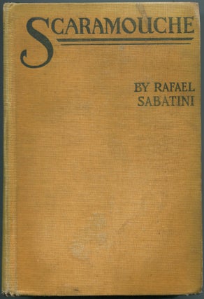 Item #462828 Scaramouche: A Romance of the French Revolution. Rafael SABATINI