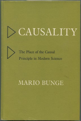 Item #462958 Causality: The Place of the Causal Principle in Modern Science. Mario BUNGE