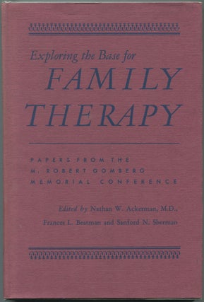 Item #462978 Exploring the Base for Family Therapy: Papers from the M. Robert Gomberg Memorial...