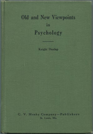 Item #463057 Old and New Viewpoints in Psychology. Knight DUNLAP