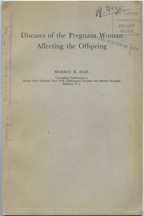 Item #463078 (Offprint): Diseases of the Pregnant Woman Affecting the Offspring. Murray H. BASS