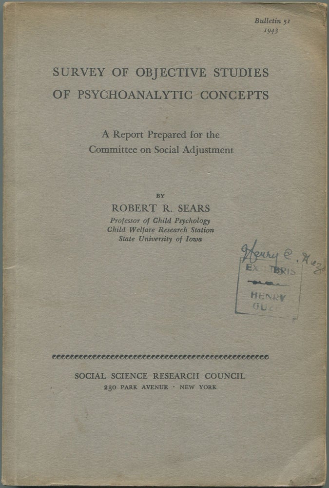 Item #463090 Survey of Objective Studies of Psychoanalytic Concepts: A Report Prepared for the Committee on Social Adjustment. Robert R. SEARS.