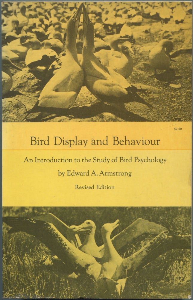 Item #463398 Bird Display and Behavior: An Introduction to the Study of Bird Psychology. Edward A. ARMSTRONG.