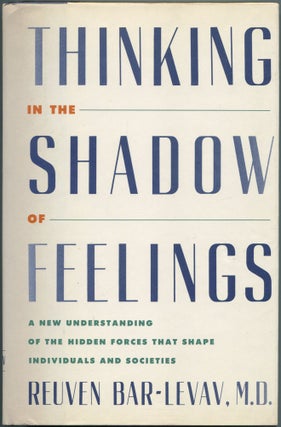 Item #463509 Thinking in the Shadow of Feeling: A New Understanding of the Hidden Forces that...