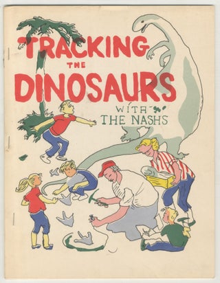 Item #463523 Tracking the Dinosaurs. Carlton S. NASH