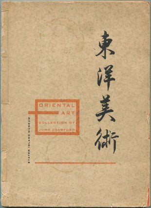 Item #463554 Oriental Art Collection of John Crawford: A Selection from the Collection of John M....