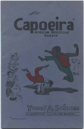 Item #463592 Capoeira: African Brazilian Karate. Yusef A. SALAAM, aka Joseph Jones