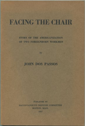 Item #463594 Facing the Chair: Story of the Americanization of Two Foreignborn Workmen. John DOS...