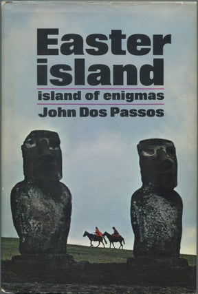 Item #463596 Easter Island: Island on Enigmas. John DOS PASSOS