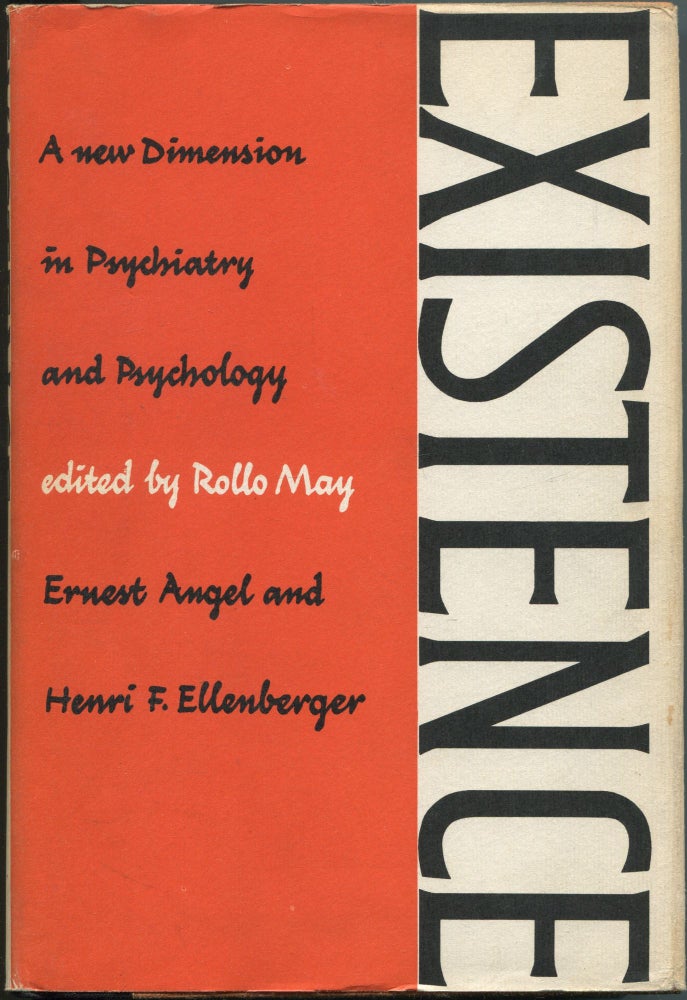 Item #463660 Existence: A New Dimension in Psychiatry and Psychology. Rollo MAY, Ernest Angel, Henri F. Ellenberger.