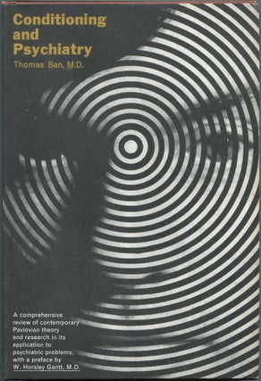 Item #463718 Conditioning and Psychiatry. Thomas A. BAN