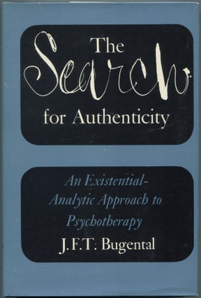 Item #463793 The Search for Authenticity: An Existential-Analytic Approach to Psychotherapy. J....