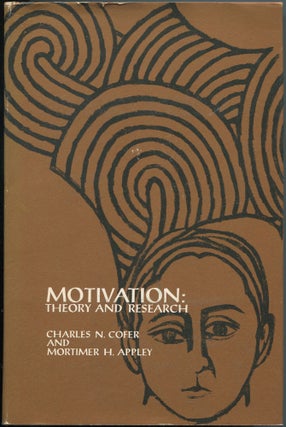 Item #463835 Motivation: Theory and Research. Charles N. COFER, Mortimer H. Appley