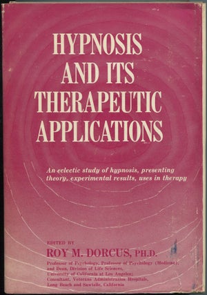 Item #463881 Hypnosis and Its Therapeutic Applications. Roy M. DORCUS