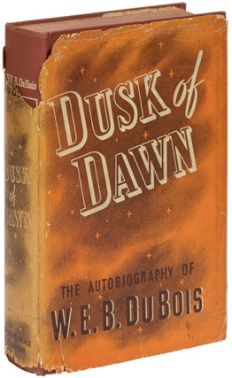 Item #463946 Dusk of Dawn: An Essay Towards an Autobiography of a Race Concept. W. E. Burghardt...
