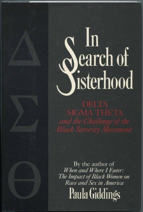 In Search of Sisterhood: Delta Sigma Theta and the Challenge of the Black Sorority Movement. Paula GIDDINGS.