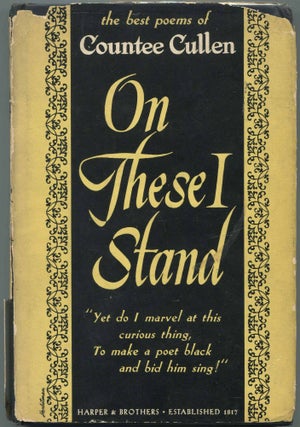 Item #463954 On These I Stand: An Anthology of the Best Poems of Countee Cullen. Countee CULLEN