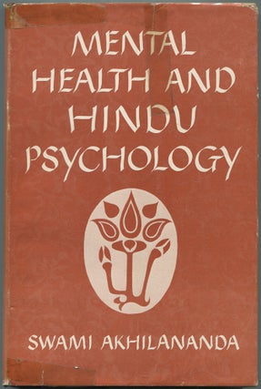 Item #464121 Mental Health and Hindu Psychology. Swami AKHILANANDA