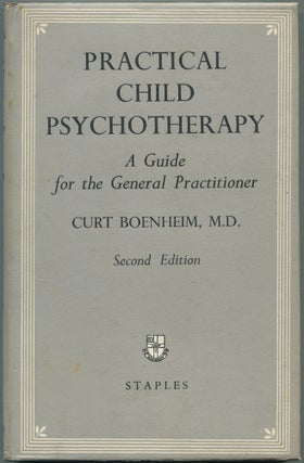 Item #464129 Practical Child Psychotherapy: A Guide for the General Practitioner. Curt BOENHEIM
